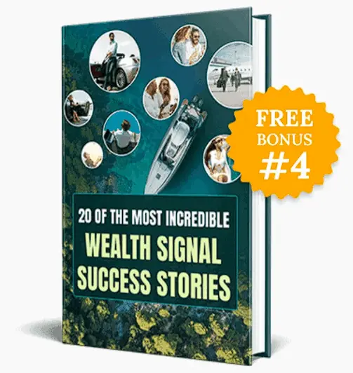 Free Bonus #4: “20 of the Most Incredible Wealth Signal Success Stories”